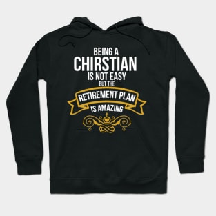 Being A Christian Amazing Retirement Plan Hoodie